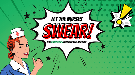 Let the Nurses Swear – Swearmints Giveaway for Healthcare Workers